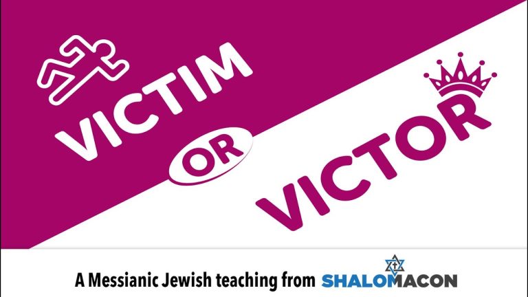 Victim or Victor? | Messianic Teaching