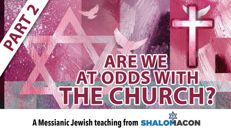 Are We At Odds With The Church? | Part 2 of 2 | #Messianic Teaching