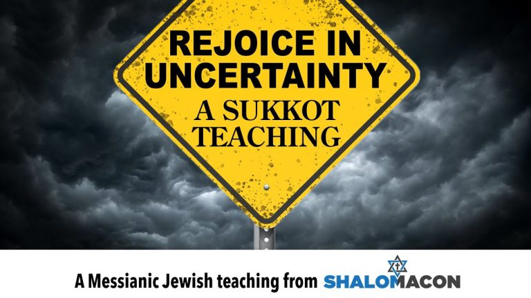 Rejoice in Uncertainty: a Sukkot Teaching | #messianic teaching