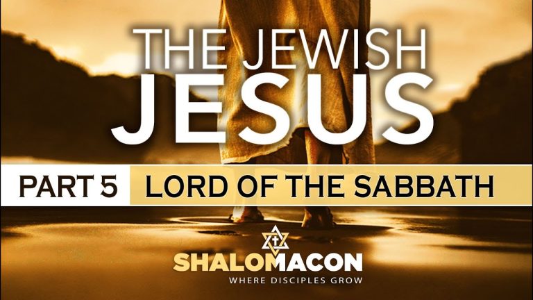 The Jewish Jesus | Part 5 of 6 | LORD of The Sabbath | Messianic Teaching