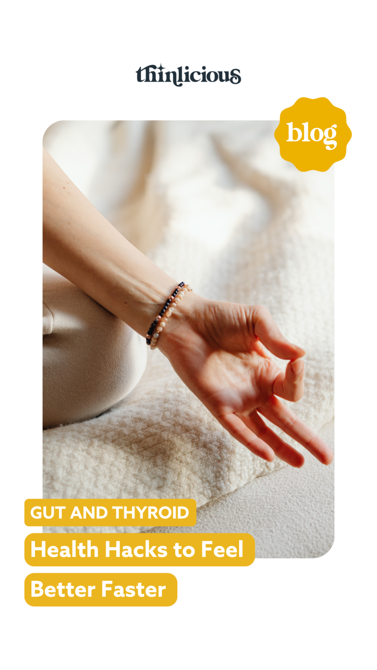 Gut and Thyroid Health Hacks to Feel Better Fast