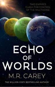 ECHO OF WORLDS by M. R. Carey – SFFWorld