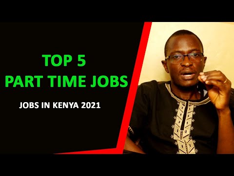 Jobs in Kenya 2021 | 5 Jobs That Pay Well | Top 5 Part Time Jobs For Students |  Jobs for Students Mushenee