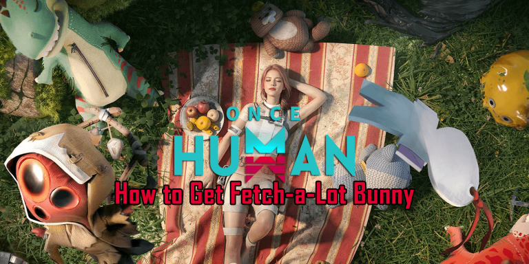 Once Human: How to Get Fetch-a-Lot Bunny – Player Assist